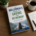“The Millennial’s Guide to Saving for Retirement”