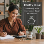 Thrifty Bliss: Unleashing Your Inner Money-Saver with Gusto!